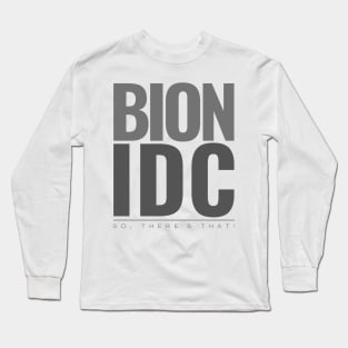 Believe It Or Not I Don't Care Long Sleeve T-Shirt